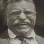 Theodore Roosevelt - look at that grin!